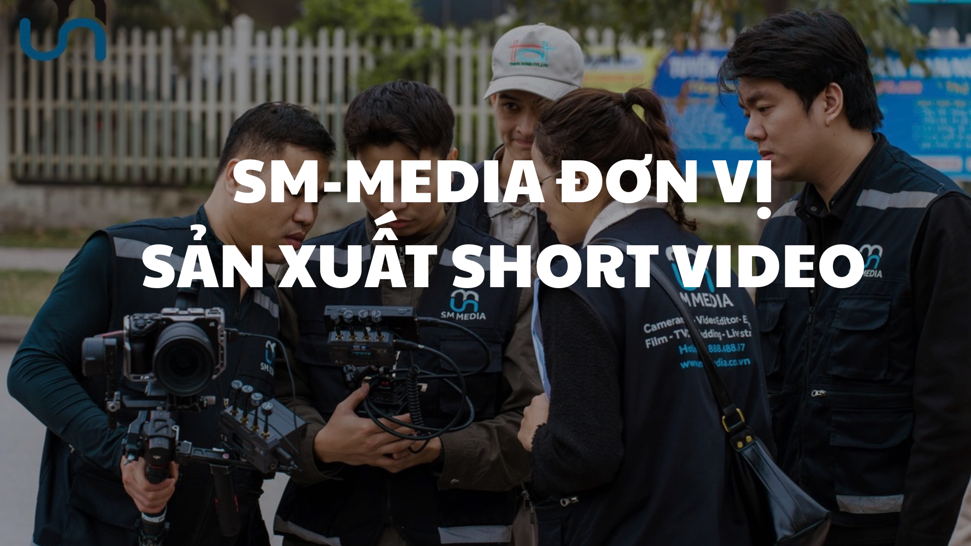 SM-Media là đối tác sản xuất short video chuyên nghiệp.